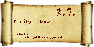 Király Titusz névjegykártya